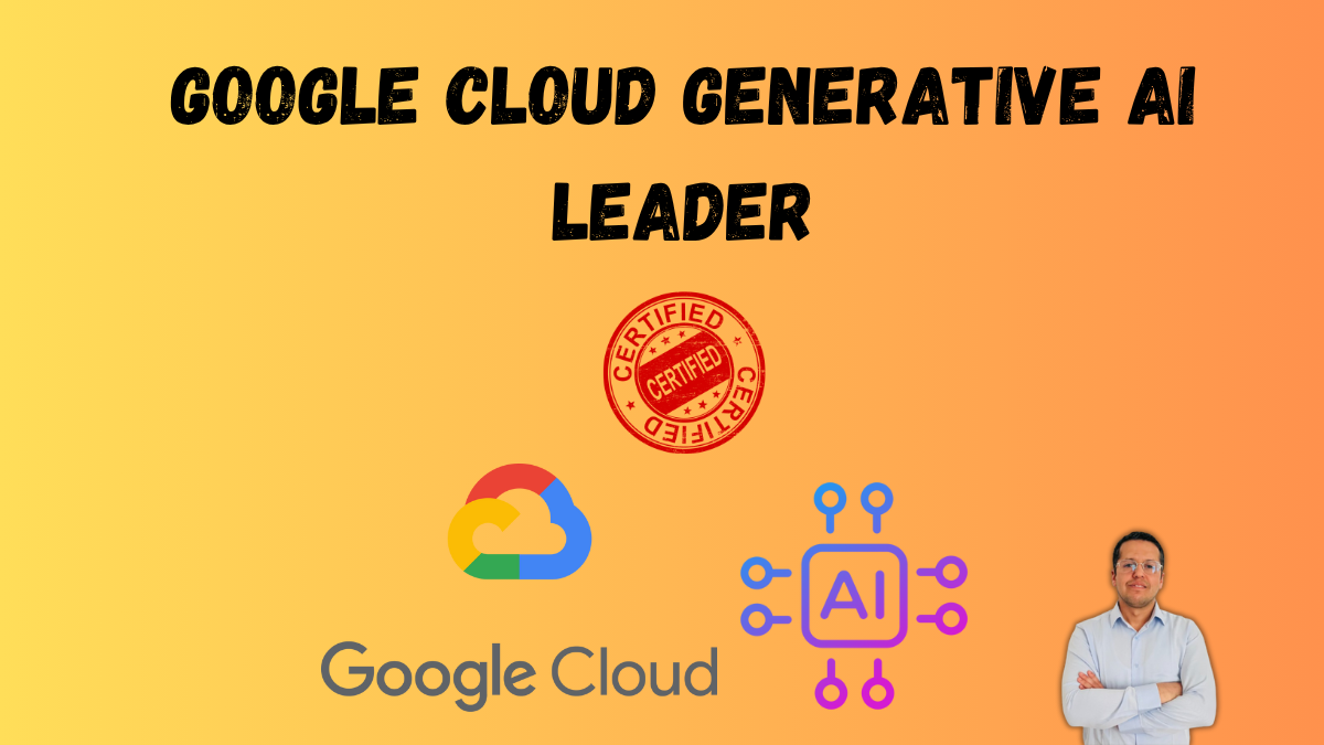 Google Cloud Generative AI Leader